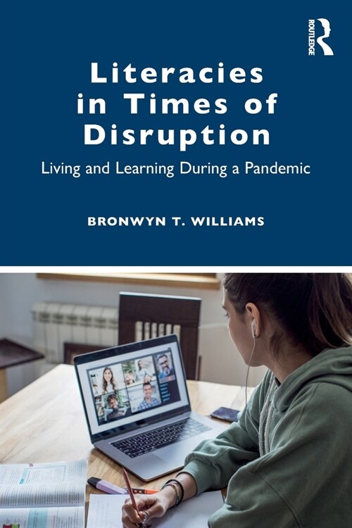 Literacies in Times of Disruption : Living and Learning During a Pandemic (Paperback)