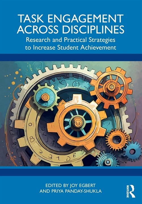 Task Engagement Across Disciplines : Research and Practical Strategies to Increase Student Achievement (Paperback)