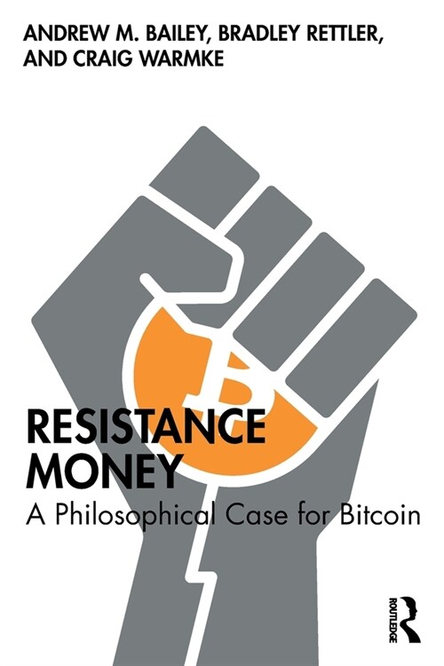 Resistance Money : A Philosophical Case for Bitcoin (Paperback)