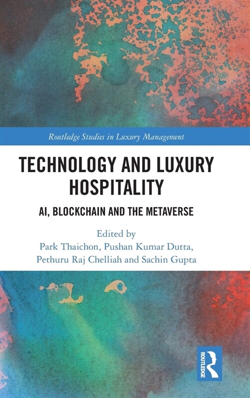 Technology and Luxury Hospitality : AI, Blockchain and the Metaverse (Hardcover)