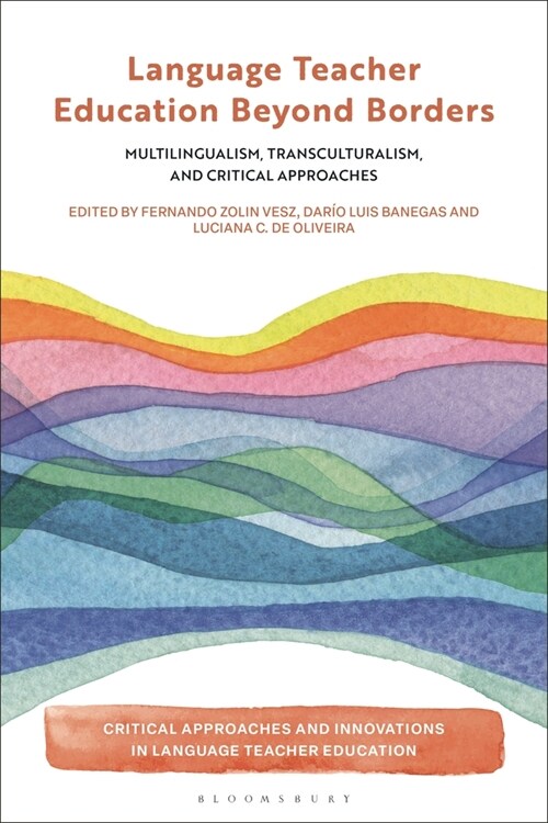 Language Teacher Education Beyond Borders : Multilingualism, Transculturalism, and Critical Approaches (Hardcover)