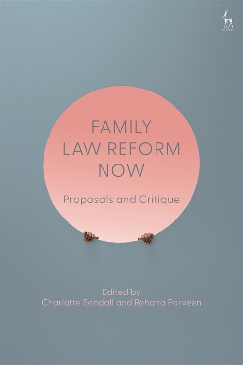 Family Law Reform Now : Proposals and Critique (Hardcover)