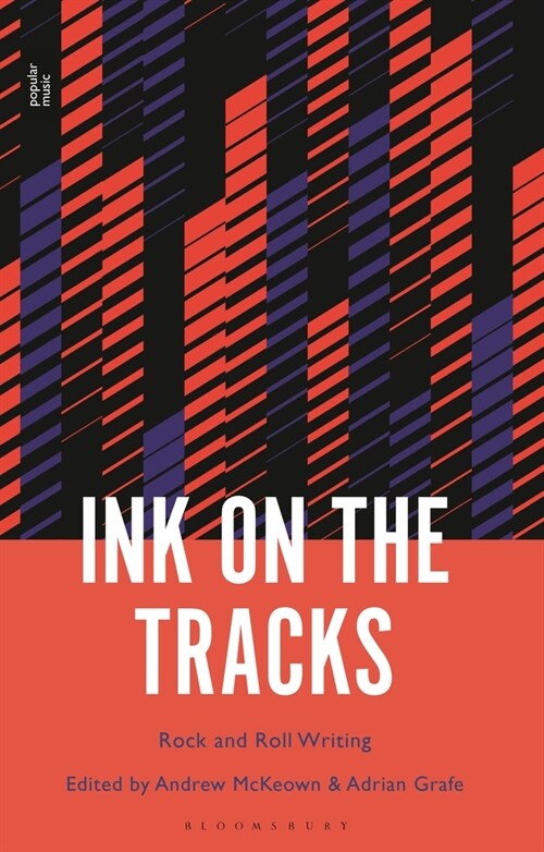 Ink on the Tracks: Rock and Roll Writing (Hardcover)