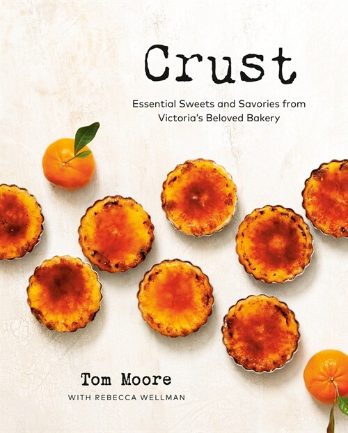 Crust: Essential Sweets and Savories from Victorias Beloved Bakery (Hardcover)