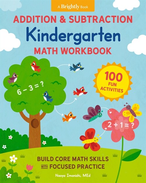 Addition and Subtraction Kindergarten Math Workbook: 100 Fun Activities to Build Core Math Skills with Focused Practice (Paperback)