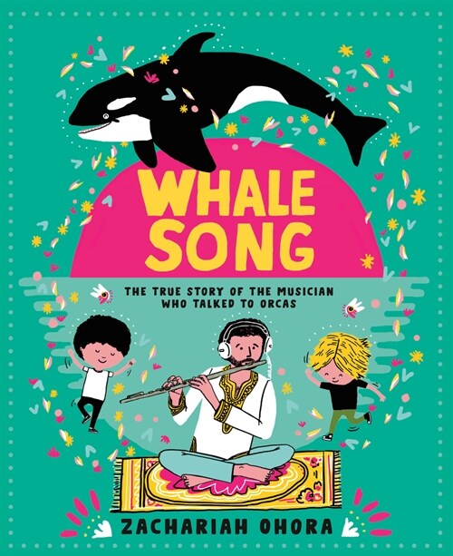 Whalesong: The True Story of the Musician Who Talked to Orcas (Hardcover)