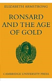 Ronsard and the Age of Gold (Paperback)