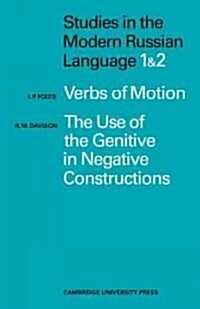 Studies in the Modern Russian Language : 1. Verbs of Motion Use Genitive 2. The Use of the Genitive in Negative Constructions (Paperback)