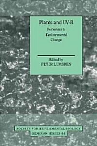 Plants and UV-B : Responses to Environmental Change (Paperback)