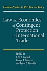 Law and Economics of Contingent Protection in International Trade (Hardcover)