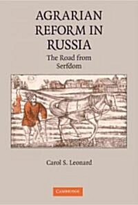 Agrarian Reform in Russia : The Road from Serfdom (Hardcover)