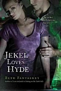 Jekel Loves Hyde (School & Library, 1st)