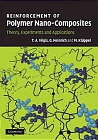 Reinforcement of Polymer Nano-Composites : Theory, Experiments and Applications (Hardcover)