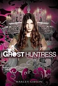 Ghost Huntress Book 2: The Guidance (Paperback)