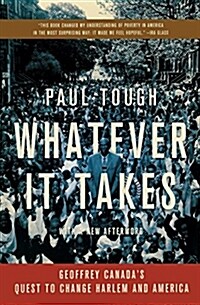 Whatever It Takes: Geoffrey Canadas Quest to Change Harlem and America (Paperback)
