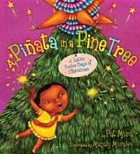 [중고] A Pi?ta in a Pine Tree: A Latino Twelve Days of Christmas (Hardcover)