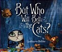 But Who Will Bell the Cats? (Hardcover)