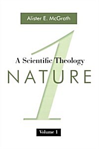 A Scientific Theology, Volume 1: Nature (Paperback)