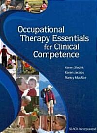 Occupational Therapy Essentials for Clinical Competence (Hardcover, 1st)