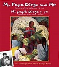 My Papa Diego and Me: Mi Papa Diego y Yo (Hardcover)