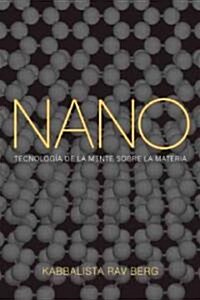 Nano: Tecnolog? de la Mente Sobre La Materia (Paperback)