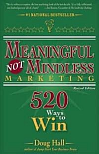 Meaningful Not Mindless Marketing (Paperback, Revised)