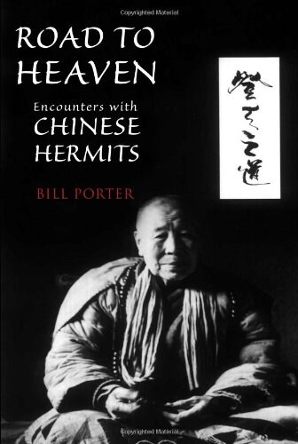 Road to Heaven: Encounters with Chinese Hermits (Paperback)