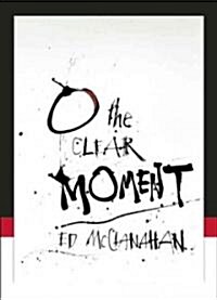 O the Clear Moment (Paperback)
