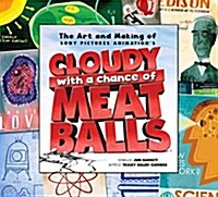The Art & Making of Cloudy with a Chance of Meatballs (Hardcover)