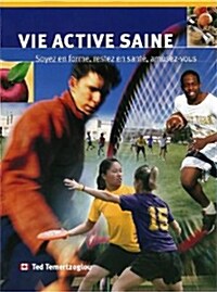 Vie Active Saine: Soyez En Forme, Restez En Sante, Amusez-Vous (Paperback)