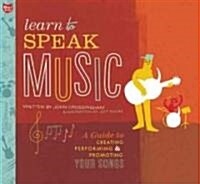 Learn to Speak Music (Paperback)