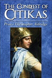 The Conquest of Citikas (Paperback)