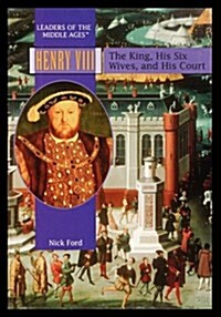 Henry VIII: The King, His Six Wives, and His Court (Paperback)