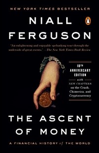 The Ascent of Money: A Financial History of the World: 10th Anniversary Edition (Paperback) - 『금융의 지배 - 세계 금융사 이야기』원서