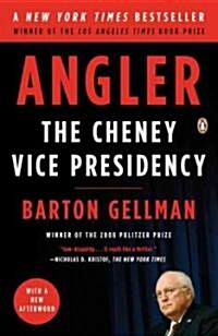 Angler: The Cheney Vice Presidency (Paperback)
