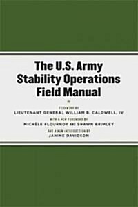 The U.S. Army Stability Operations Field Manual: U.S. Army Field Manual No. 3-07 (Paperback)