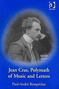 Jean Cras, Polymath of Music and Letters (Hardcover)