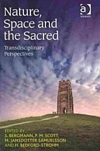 Nature, Space and the Sacred : Transdisciplinary Perspectives (Hardcover)