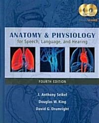 Anatomy & Physiology for Speech, Language, and Hearing [With 2] (Hardcover, 4)