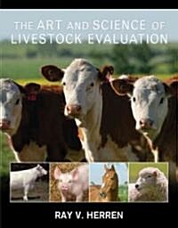 The Art and Science of Livestock Evaluation (Hardcover)