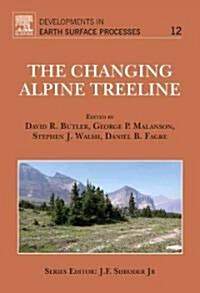 The Changing Alpine Treeline : The Example of Glacier National Park, MT, USA (Hardcover, 12 ed)