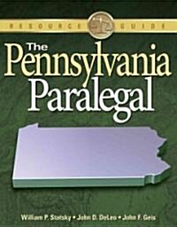 The Pennsylvania Paralegal: Essential Rules, Documents, and Resources (Paperback)