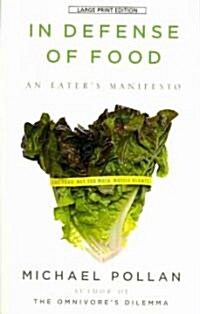 In Defense of Food: An Eaters Manifesto (Paperback)