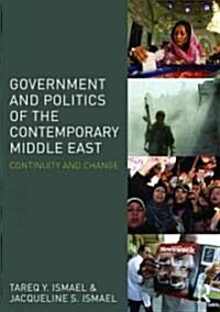 Government and Politics of the Contemporary Middle East : Continuity and Change (Paperback)