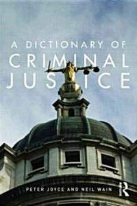 A Dictionary of Criminal Justice (Paperback)