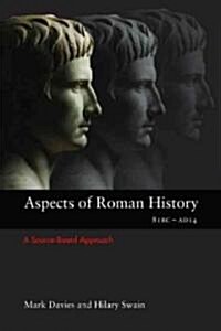 Aspects of Roman History 82BC-AD14 : A Source-Based Approach (Paperback)