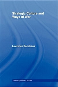 Strategic Culture and Ways of War (Paperback)