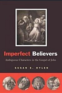 Imperfect Believers: Ambiguous Characters in the Gospel of John (Paperback)