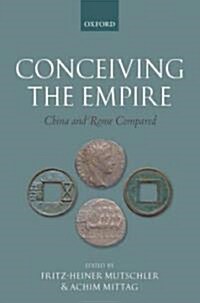 Conceiving the Empire : China and Rome Compared (Hardcover)