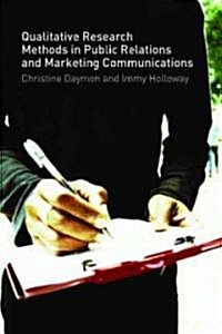 Qualitative Research Methods in Public Relations and Marketing Communications (Paperback, 2 ed)